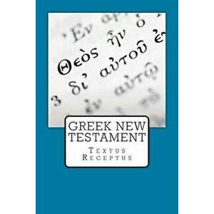 Greek New Testament: Textus Receptus, Paperback - Justin Imel imagine