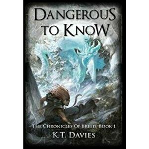 Dangerous To Know: The Chronicles of Breed: Book 1, Hardcover - K. T. Davies imagine