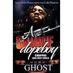 A Savage Dopeboy: Choppas and Lost Souls, Paperback - Ghost imagine