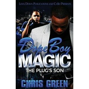 Dope Boy Magic: The Plug's Son, Paperback - Chris Green imagine