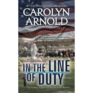 In the Line of Duty, Paperback - Carolyn Arnold imagine