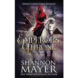 Emperor's Throne, Paperback - Shannon Mayer imagine