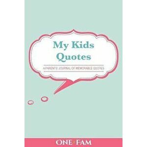 My Kids Quotes, Paperback - Onefam imagine