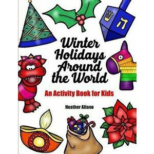 Winter Holidays Around the World, Paperback - Heather Aliano imagine