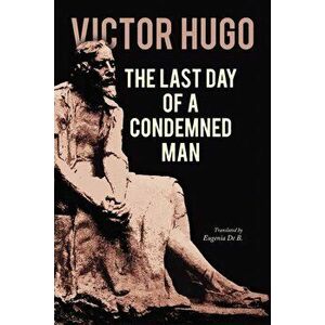 The Last Day of a Condemned Man, Paperback - Eugenia De B. imagine