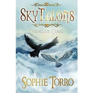 SkyTalons: Cornelius' Curse, Paperback - Sophie Torro imagine