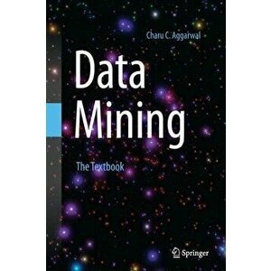 Data Mining: The Textbook, Paperback - Charu C. Aggarwal imagine