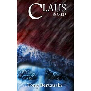Claus Boxed: A Science Fiction Adventure, Hardcover - Bertauski Tony imagine