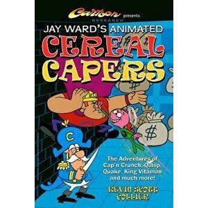 Jay Ward's Animated Cereal Capers, Paperback - Kevin Scott Collier imagine