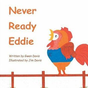 Never Ready Eddie, Paperback - Gwen Davis imagine