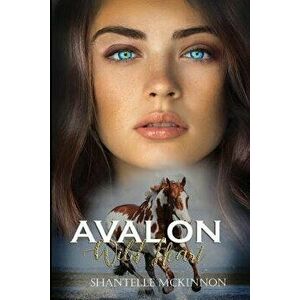 Avalon: Wild Heart, Paperback - Shantelle McKinnon imagine