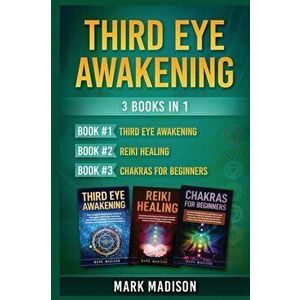 Third Eye Awakening, Paperback - Mark Madison imagine