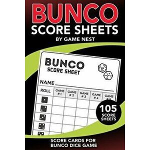 Bunco Score Sheets: 105 Score Keeping Pads Bunco Dice Game Kit Book, Paperback - Game Nest imagine