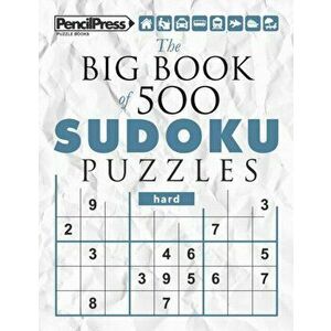 The Big Book of 500 Sudoku Puzzles Hard (with answers), Paperback - Sudoku Puzzle Books imagine