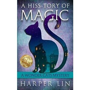 A Hiss-Tory of Magic, Paperback - Harper Lin imagine