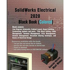 SolidWorks Electrical 2020 Black Book (Colored), Paperback - Gaurav Verma imagine