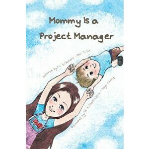 Mommy Is a Project Manager, Hardcover - Mei Yin Lin imagine