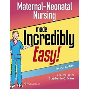 Maternal-Neonatal Nursing Made Incredibly Easy, Paperback - Stephanie Evans imagine