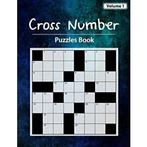 Cross Number Puzzle: Words in a crossword with numeric digits, Math equations replace the the word hints, Workbook skills, Volume 1, Paperback - Birth imagine