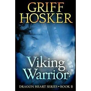 Viking Warrior, Paperback - Griff Hosker imagine
