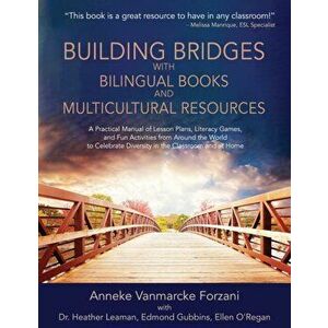 Building Bridges with Bilingual Books and Multicultural Resources: A Practical Manual of Lesson Plans, Literacy Games, and Fun Activities from Around, imagine