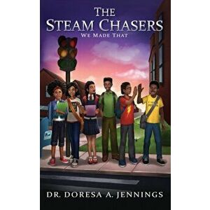 The STEAM Chasers: We Made That, Paperback - Doresa a. Jennings imagine