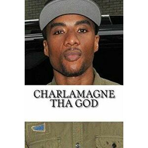 Charlamagne tha God: A Biography, Paperback - Nick Walker imagine