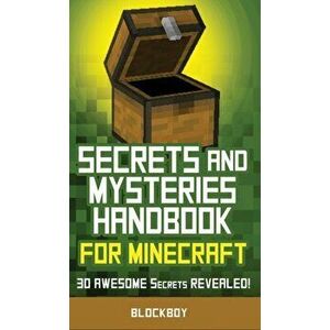 Secrets and Mysteries Handbook for Minecraft: Handbook for Minecraft: 30 AWESOME Secrets REVEALED (Unofficial), Hardcover - Blockboy imagine