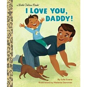 I Love You, Daddy!, Hardcover - Edie Evans imagine