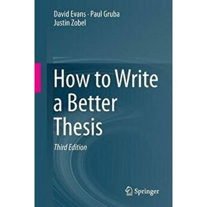 How to Write a Better Thesis, Paperback - David Evans imagine
