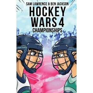 Hockey Wars 4: Championships, Paperback - Sam Lawrence imagine