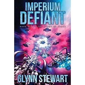 Imperium Defiant, Paperback - Glynn Stewart imagine