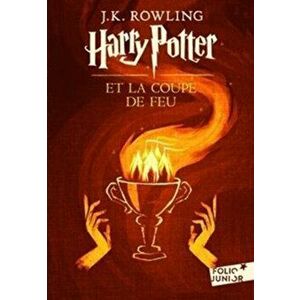 Harry Potter Et La Coupe de Feu, Paperback - J. K. Rowling imagine