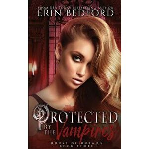 Protected by the Vampires, Paperback - Erin Bedford imagine