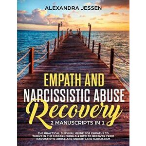 Empath and Narcissistic Abuse Recovery (2 Manuscripts in 1): The Practical Survival Guide for Empaths to Thrive in the Modern World & How to Recover f imagine
