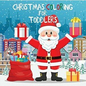 Christmas Coloring for Toddlers: Coloring Books for Kids Ages 2-4, 4-8, Paperback - Young Dreamers Press imagine