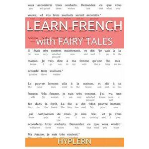 Learn French with Fairy Tales: Interlinear French to English, Paperback - Bermuda Word Hyplern imagine