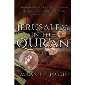 Jerusalem in the Qur'an: An Islamic View of the Destiny of Jerusalem, Paperback - Abubilaal Yakub imagine