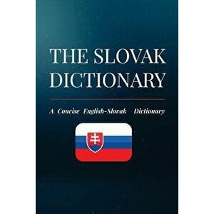 The Slovak Dictionary: A Concise English-Slovak Dictionary, Paperback - Jakub Kovac imagine
