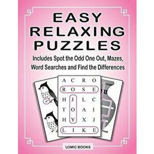 Easy Relazing Puzzles: Includes Spot the Odd One Out, Mazes, Word Searches and Find the Differences, Paperback - Joy Kinnest imagine