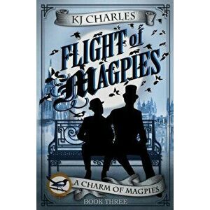 Flight of Magpies, Paperback - Kj Charles imagine