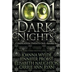 1001 Dark Nights: Compilation Twenty-One, Paperback - Jennifer Probst imagine