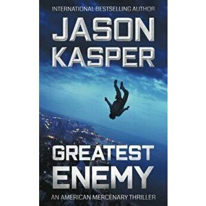 Greatest Enemy: A David Rivers Thriller, Paperback - Jason Kasper imagine
