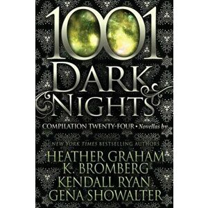 1001 Dark Nights: Compilation Twenty-Four, Paperback - K. Bromberg imagine