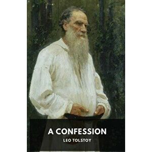 Confession, Paperback - Leo Tolstoy imagine