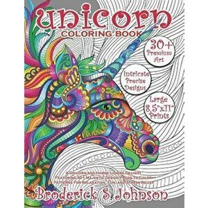 Unicorn Coloring Book: A Unicorn and Horse Lovers Delight Featuring 30+ Majestic Design Pages To Color Patterns For Relaxation, Fun, and Stre, Paperba imagine