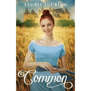 Common: Tales of the Mystics, Book One, Paperback - Laurie Lucking imagine