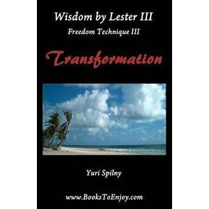 Wisdom by Lester III Freedom Technique III Transformation, Paperback - Lester Levenson imagine
