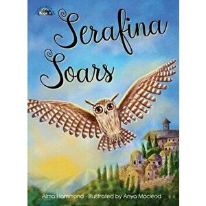 Serafina Soars, Hardcover - Alma Hammond imagine