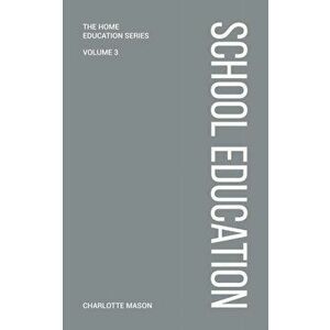 Charlotte Mason's School Education, Paperback - Charlotte Mason imagine